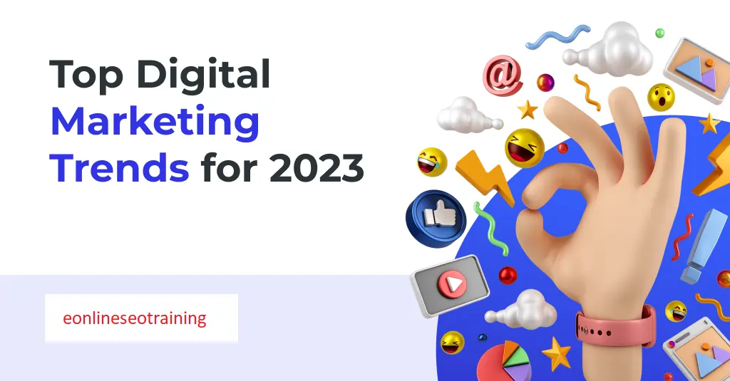 Top Digital Marketing Trends For 2023